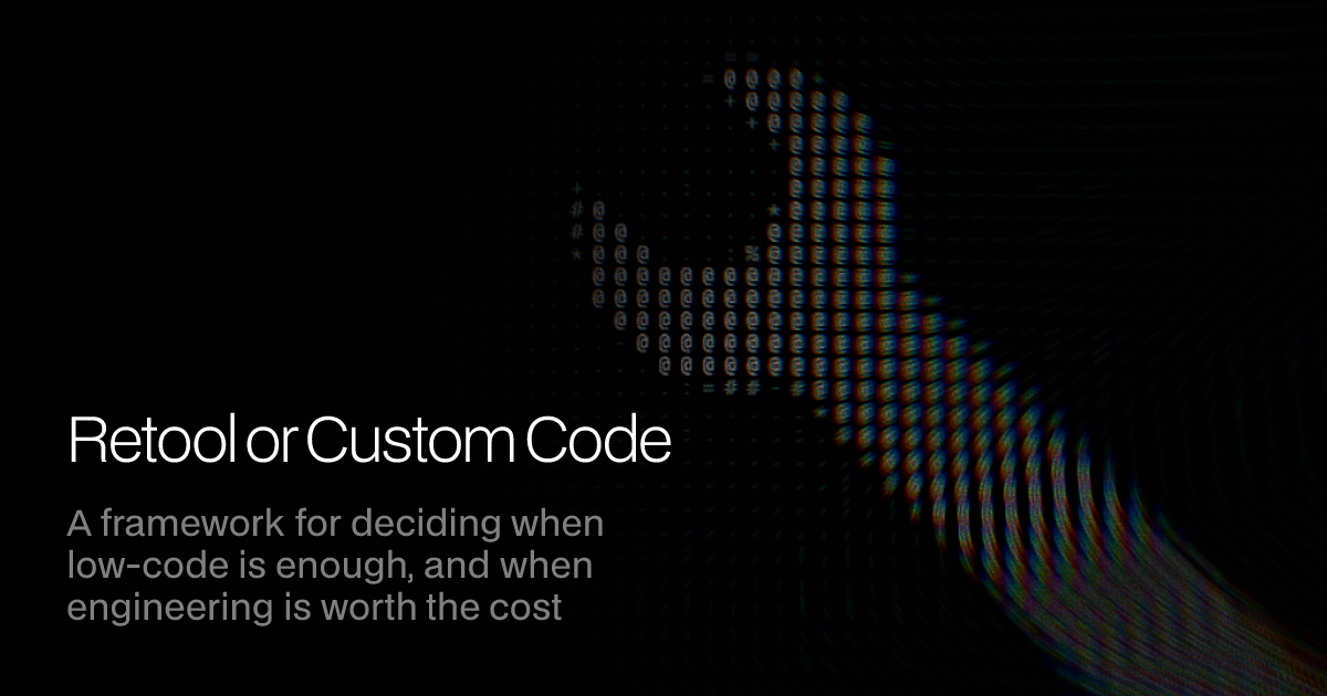 Retool vs Custom Code for Internal Tools